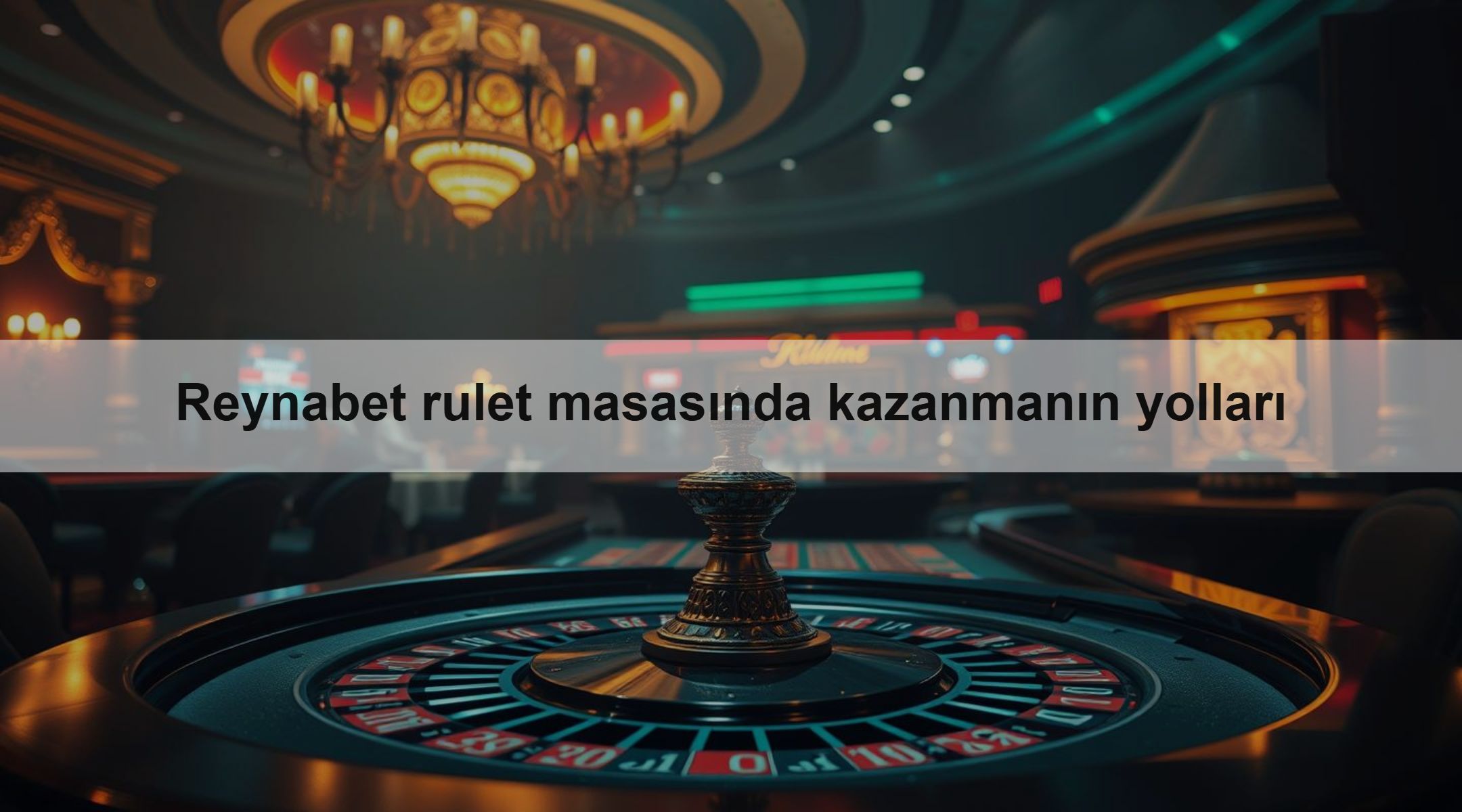 Reynabet rulet masasında kazanmanın yolları 1 Reynabet rulet masasında kazanmanın yolları