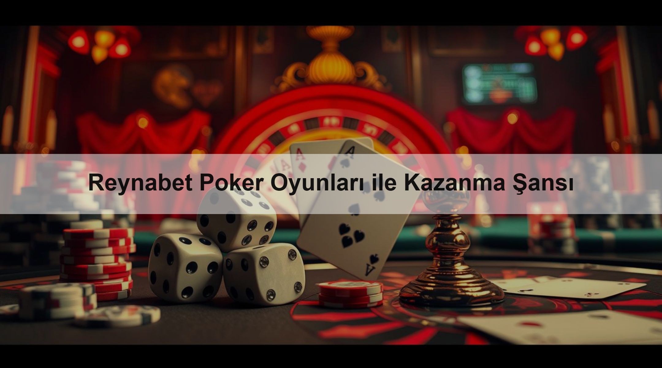 Reynabet Poker Oyunları ile Kazanma Şansı